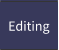 Editing